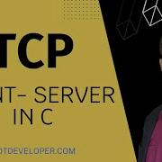 Реализация TCP Client Server на языке C Программирование сокетов на языке C