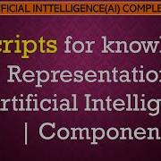 L72 Scripts For Knowledge Representation Artificial Intelligence Components AI Lectures