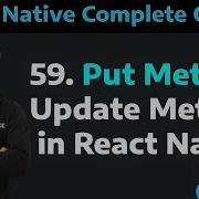 59 Put API Method In React Native Update API Method In React Native Using Fetch Part 59