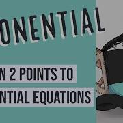 Exponential Given 2 Points To Exponential Equation