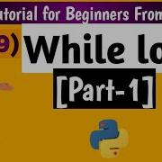 9 What Are While Loops In Python Part 1 Python Tutorial For Beginners From Scratch Python