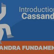 01 Intro To Cassandra Cassandra Fundamentals
