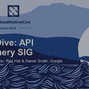 Deep Dive API Machinery SIG Stefan Schimanski Red Hat Daniel Smith Google