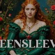 Lady Greensleeves Relaxing Fantasy Music Medieval Renaissance Style