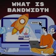 What Is Bandwidth All You Need To Know Bytewise