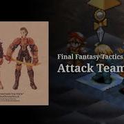 Extended HQ Attack Team Final Fantasy Tactics Extended For 30 Minutes