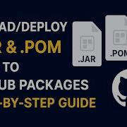 How To Upload Deploy JAR POM Files To GitHub Packages Step By Step Guide