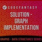 Solution Graph Implementation Graphs Data Structures Series