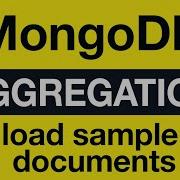 02 Loading Sample Documents MongoDB Aggregation Tutorial
