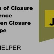 Javascript Closures Difference Between Closure Block Scope