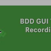 BDD GUI Test Recording