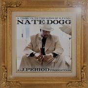 J Period Nate Dogg Groupie Love Feat 213