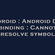Android Android Data Binding Cannot Resolve Symbol