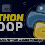Python Object Oriented Programming Class Vs Static Methods FULL COURSE 2021