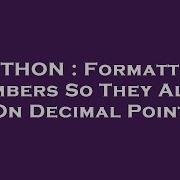 PYTHON Formatting Numbers So They Align On Decimal Point