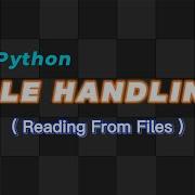 Python File Handling Reading From Files In Under 10 MINUTES