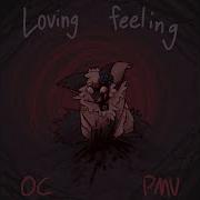 Loving Feeling OC PMV LoD