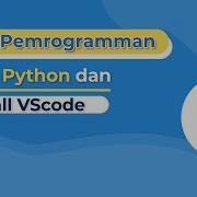 Dasar Pemrogramman Install Python Dan VScode 1