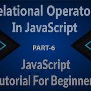 06 Relational OR Comparison Operators In JavaScript Operators Learn JavaScript Hindi Urdu