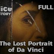 Decoding The Mystery Of Da Vinci Portraits I SLICE HISTORY FULL DOCUMENTARY