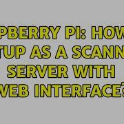 Raspberry Pi How To Setup As A Scanner Server With Web Interface