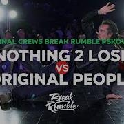 Nothing 2 Lose Vs Original People SEMIFINAL Crews At Break Rumble Pskov 2023