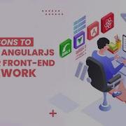 Top Reasons To Choose AngularJS As Your Front End Framework