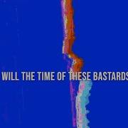 The Voidz When Will The Time Of These Bastards End LYRICS