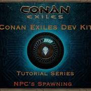 Conan Exiles Modding Tutorial NPCS Part 2