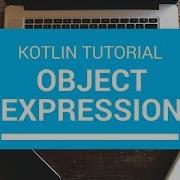 Kotlin Tutorial Chapter 67 Object Expression