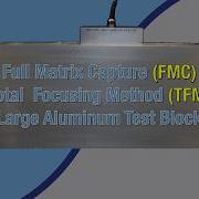 Advanced FMC TFM Demonstration On Large Aluminum Block