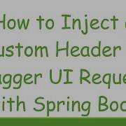 How To Inject A Custom Header In Swagger UI Requests With Spring Boot