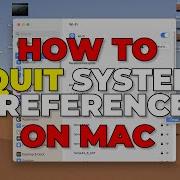 How To Quit System Preferences On Mac