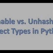 Hashable Vs Unhashable Object Types In Python
