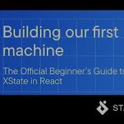 React XState Tutorial 2 Building Our First Machine