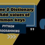 Python Dictionary Mastery Example 3 Combining And Summing Values Of Common Keys MUST WATCH