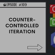 Counter Controlled Iteration Ep 109 C Programming Language