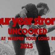 Four Year Strong Uncooked Live At Long Beach Vans Warped Tour 2025