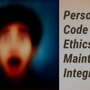 Integrity Crafting Your Personal Code Of Ethics