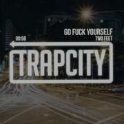 Two Feet Go Fuck Yourself
