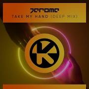 Take My Hand Deep Mix