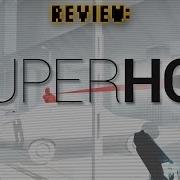 Review SUPERHOT