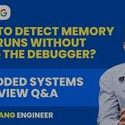 How To Detect Memory Overruns Without Using The Debugger Embedded Systems Interview Q A