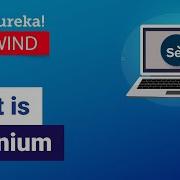 What Is Selenium Selenium Tutorial For Beginner Selenium Training Edureka Rewind