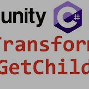 Unity C Transform GetChild Справочник Мусин Михаил