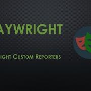 15 Playwright Custom Reporters JavaScript Code With MMAK