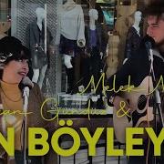 Melek Mosso Evrencan Gündüz Ben Böyleyim