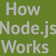 How Node Js Works Mosh