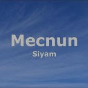 Siyam Mecnun Sözleri Lyrics