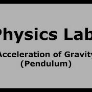 Physics Lab Acceleration Of Gravity Pendulum